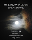 Soul and Sage Gemini Full Moon Holotropic Breathwork Circle on 24 November 2026, from 19:30 to 21:00, at The Stylist, Bahnhofstrasse 22, Zug, Switzerland. A guided breathwork experience to release overthinking, find inner clarity, balance the thinking mind and feeling soul, and deepen spiritual connection under the energy of the Gemini Full Moon.